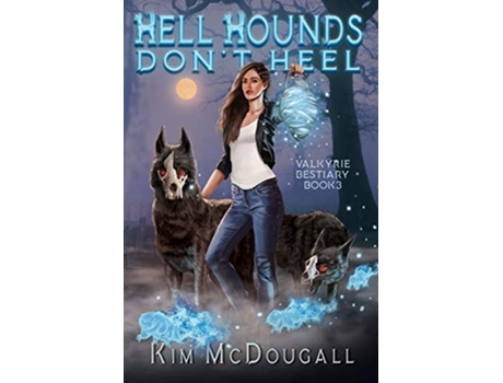 Livro Hell Hounds Dont Heel Valkyrie Bestiary de Kim McDougall (Inglês)