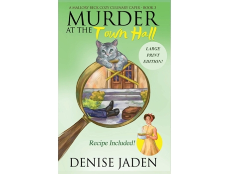 Livro Murder At The Town Hall A Mallory Beck Cozy Culinary Caper De Denise Jaden (inglês)