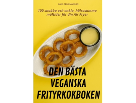 Livro DEN BÄSTA VEGANSKA FRITYRKOKBOKEN de HANS ABRAHAMSSON (Inglês)