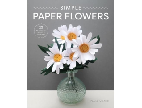 Livro Simple Paper Flowers de Paula Milner (Inglês)