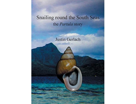 Livro Snailing Round the South Seas The Partula Story de Justin Gerlach (Inglês)