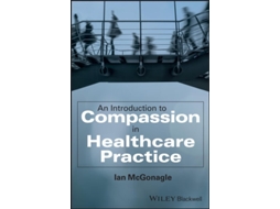 Livro An Introduction to Compassion in Healthcare Practice de Ian McGonagle (Inglês)