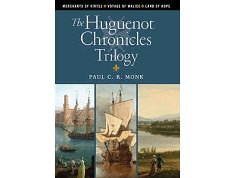 Livro The Huguenot Chronicles Trilogy de Paul C R Monk (Inglês)