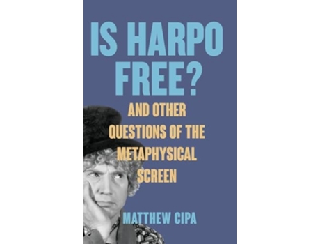Livro Is Harpo Free? And Other Questions of the Metaphysical Screen de Matthew Cipa (Inglês - Capa Dura)