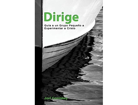 Livro Dirige Guía a un grupo pequeño a experimentar a Cristo Spanish Edition de Joel Comiskey (Espanhol)