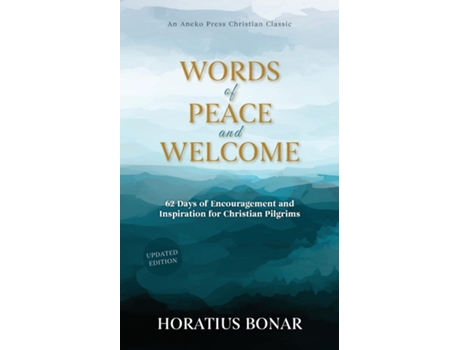 Livro Words of Peace and Welcome 62 Days of Encouragement and Inspiration for Christian Pilgrims de Horatius Bonar (Inglês)