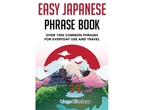 Livro Easy Japanese Phrase Book Over 1500 Common Phrases For Everyday Use And Travel in Japan de Lingo Mastery (Inglês)