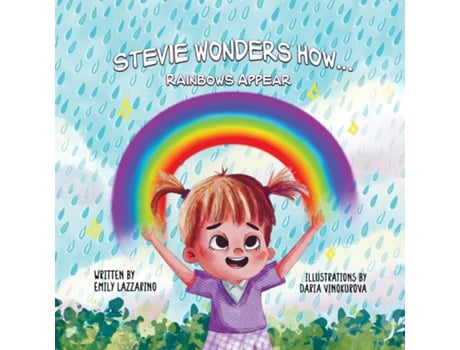 Livro Stevie Wonders How...Rainbows Appear de Emily Lazzarino (Inglês)