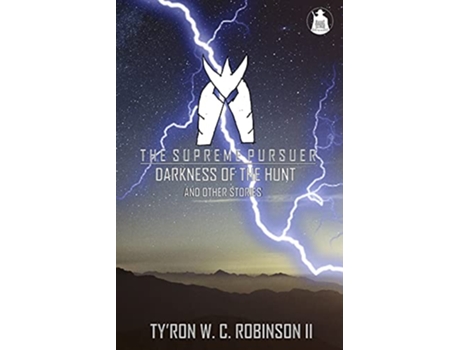 Livro The Supreme Pursuer Darkness of the Hunt and Other Stories de Tyron W C Robinson II (Inglês)