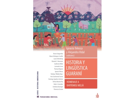 Livro Historia Y Lingüística Guaraní Homenaje A Bartomeu Melià de Bruno Estigarribia, Guillermo Wilde et al. (Espanhol)