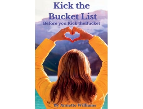 Livro Kick the Bucketlist de Annette Williams (Inglês)