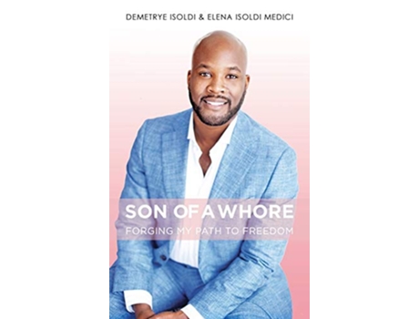 Livro Son of a Whore Forging My Path to Freedom de Demetrye Isoldi Elena Isoldi Medici (Inglês)