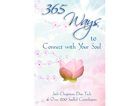 Livro 365 Ways to Connect with Your Soul 365 Book Series de Jodi Chapman Dan Teck (Inglês)