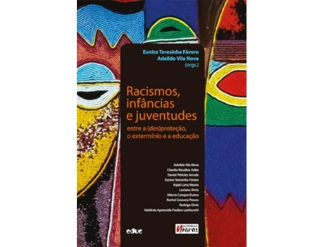 Livro Racismos, Infâncias E Juventudes - Entre A Proteção, O Exterminio E A Educação de Eunice Tfávero (Português)
