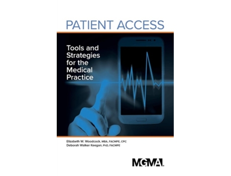 Livro Patient Access Tools And Strategies For The Medical Practice De Elizabeth Woodcock E Deborah Walker Keegan (inglês)