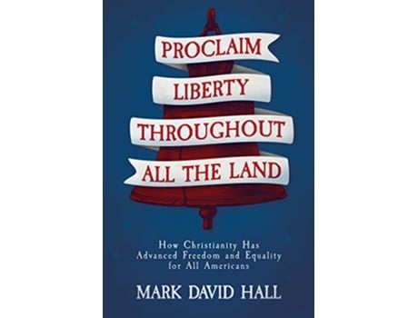 Livro Proclaim Liberty Throughout All the Land de Mark David Hall (Inglês)