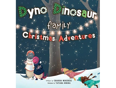 Livro Dyno Dinosaur Family Christmas Adventures de Sharida McKenzie (Inglês)