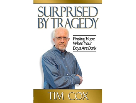 Livro Surprised by Tragedy Finding Hope When Your Days Are Dark de Timothy M Cox (Inglês)