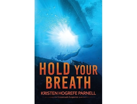 Livro Hold Your Breath de Kristen Hogrefe Parnell (Inglês)