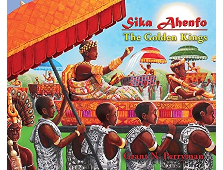 Livro Sika Ahenfo The Golden Kings African Juvenile de Grant N Perryman (Inglês)