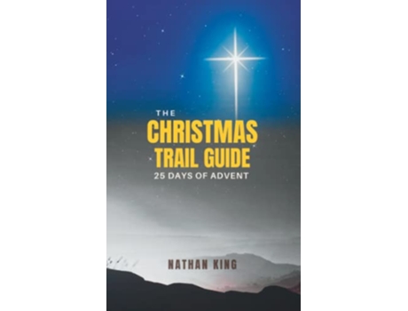 Livro The Christmas Trail Guide 25 Days of Advent de Nathan King (Inglês)
