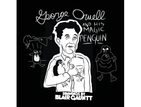 Livro George Orwell and His Magic Penguin: Drawings by Blair Gauntt (expanded) Gauntt Blair (Inglês)