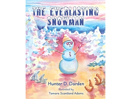 Livro The Everlasting Snowman de Hunter D Darden (Inglês)