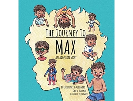 Livro The Journey to Max An Adoption Story de Christopher GarciaHalenar Alejandro GarciaHalenar (Inglês)