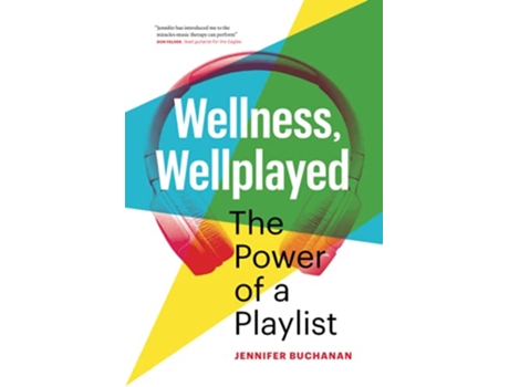 Livro Wellness Wellplayed The Power of a Playlist de Jennifer Buchanan (Inglês)