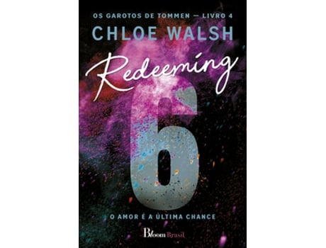 Livro Redeeming 6 - O Amor É A Última Chance De Chloe Walsh (português Do Brasil)