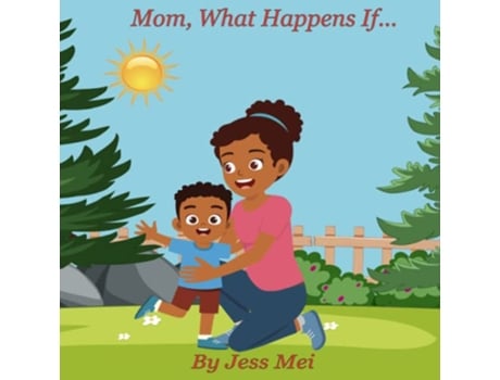 Livro Mom What Happens If de Jess Mei (Inglês)