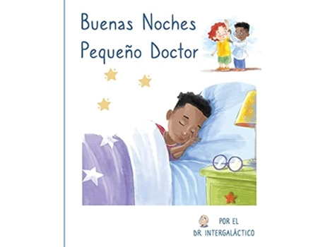 Livro Buenas Noches Pequeño Doctor De Doctor Intergaláctico E Jose Morey (espanhol)