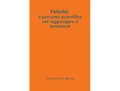Livro Felicità: il percorso scientifico per raggiungere il benessere Vincenzo Berghella (Inglês)