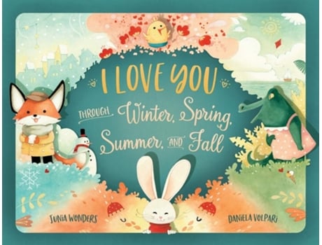 Livro I Love You Through Winter, Spring, Summer, And Fall De Junia Wonders (inglês)