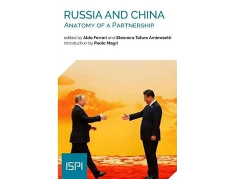Livro Russia And China Anatomy Of A Partnership De Aldo Ferrari E Eleonora Tafuro Ambrosetti (inglês)