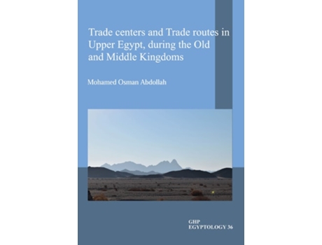 Livro Trade centers and Trade routes in Upper Egypt, during the Old and Middle Kingdoms de Mohamed Osman Abdollah (Inglês)