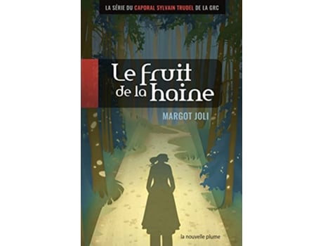 Livro Le fruit de la haine La série du Caporal Sylvain Trudel de la GRC French Edition de Margot Joli (Francês)