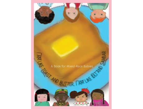 Livro I am Like Toast and Butter, I am Like Idli and Sambar A Book for Mixed-Race Babies de MYRTLE S WILLIAMS (Inglês)