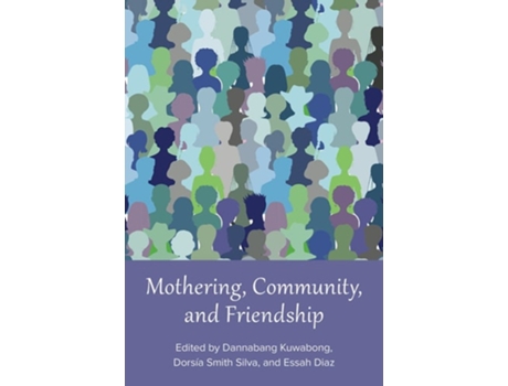 Livro Mothering, Community, And Friendship De Dannabang Kuwabong, Dorsia Smith Silva Et Al. (inglês)