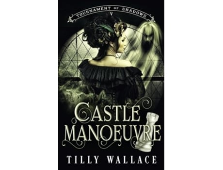 Livro Castle Manoeuvre de Tilly Wallace (Inglês)