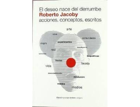 ZEBLAZE - Livro Deseo Nace Del Derrumbe de Roberto Jacoby Livro Deseo Nace Del Derrumbe de Roberto Jacoby