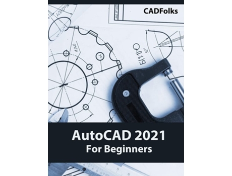 Livro Autocad 2021 For Beginners De Cadfolks (inglês)