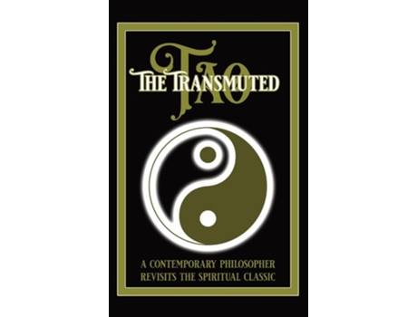 Livro The Transmuted Tao A Contemporary Philosopher Revisits The Spiritual Classic de Nick Jameson (Inglês - Capa Dura)