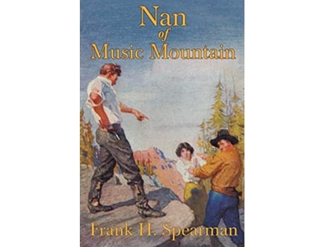 Livro Nan of Music Mountain de Frank H Spearman (Inglês)