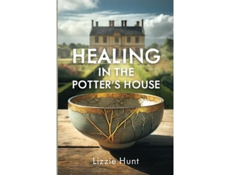 Livro Healing in the Potters House de Lizzie Hunt (Inglês)