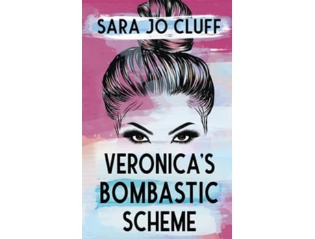 Livro Veronicas Bombastic Scheme de Sara Jo Cluff (Inglês)
