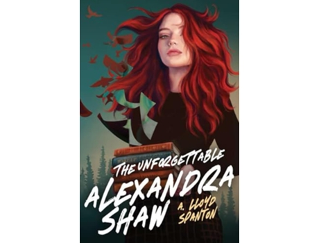 Livro The Unforgettable Alexandra Shaw The Forgotten Academy de A Lloyd Spanton (Inglês)