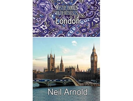 Livro THE MYSTERY ANIMALS OF THE BRITISH ISLES London de Neil Arnold (Inglês)