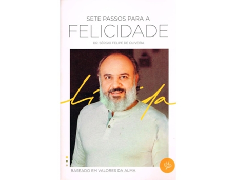 Livro Sete Passos Para A Felicidade De Dr Sérgio Felipe De Oliveira (português Do Brasil)