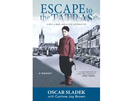 Livro Escape To The Tatras A Boy, A War and A Life Interrupted de Oscar Sladek (Inglês)